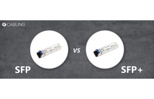 SFP vs SFP+ Modules: Whats The Difference? | 4Cabling